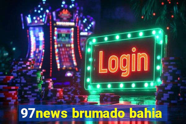 97news brumado bahia